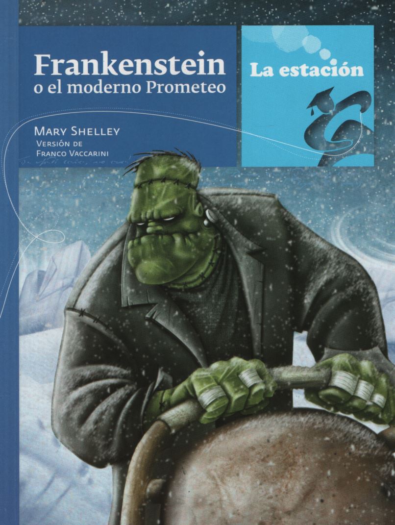 FRANKENSTEIN O EL MODERNO PROMETEO - la estacion