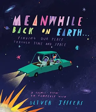 MEANWHILE BACK ON EARTH... - FINDING OUR PLACE THROUGH TIME AND SPACE