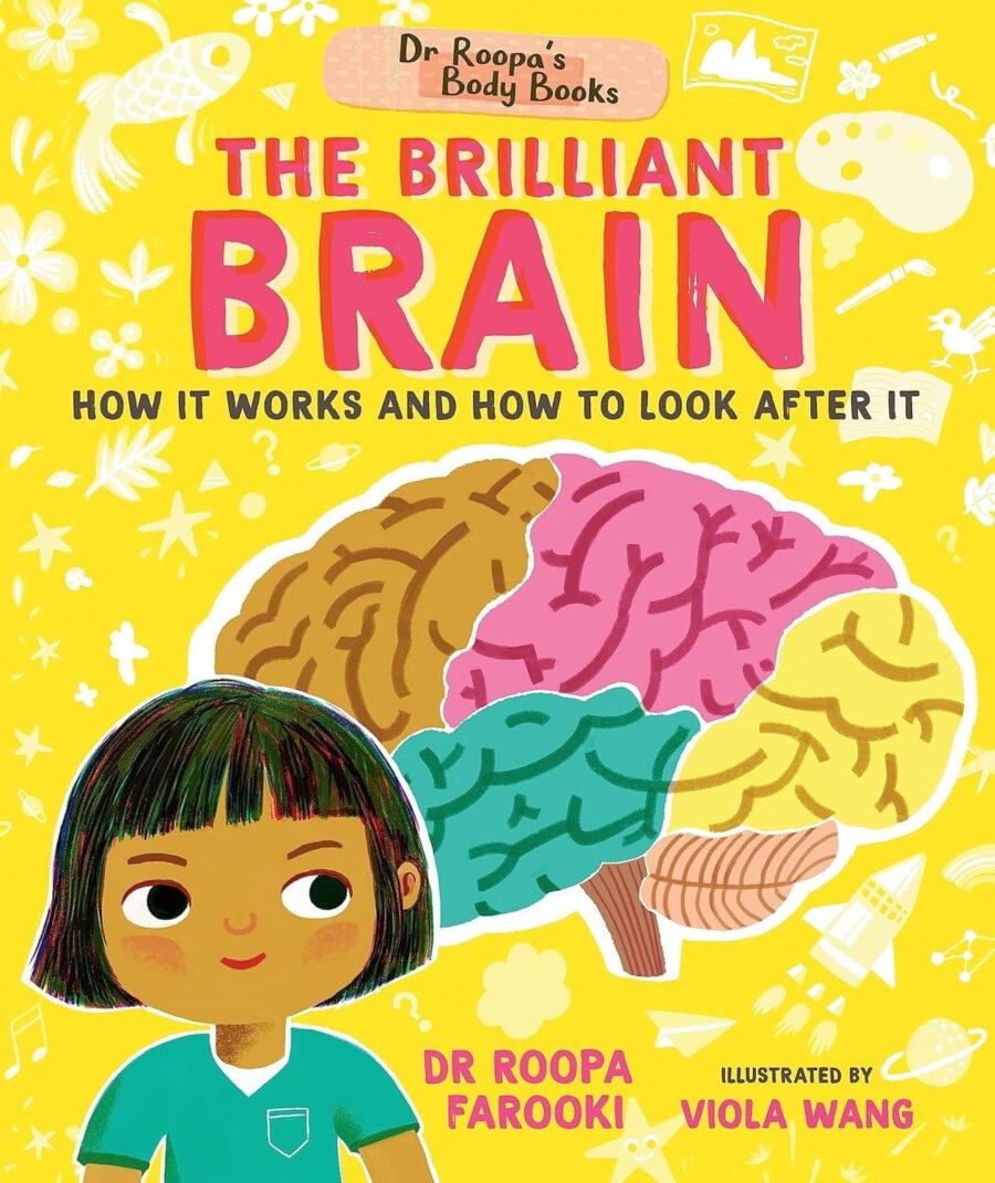 DR ROOPA?S BODY BOOKS - THE BRILLIANT BRAIN - HB