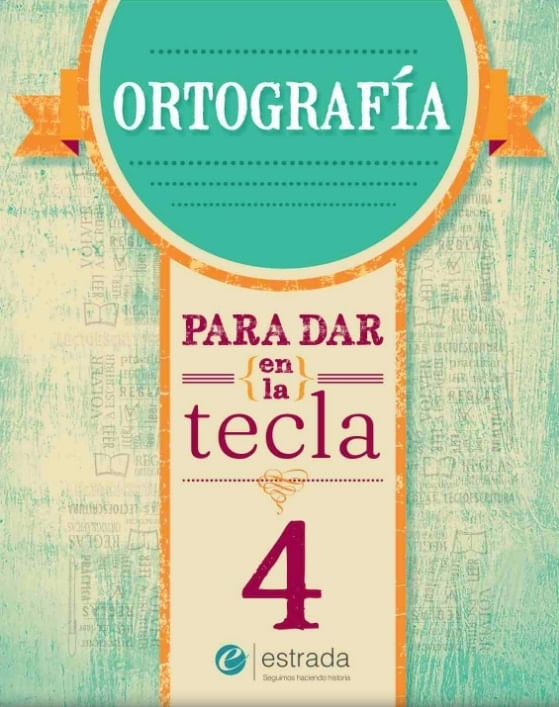 ORTOGRAFIA 4 ESTRADA NUEVO PARA DAR EN LA TECLA