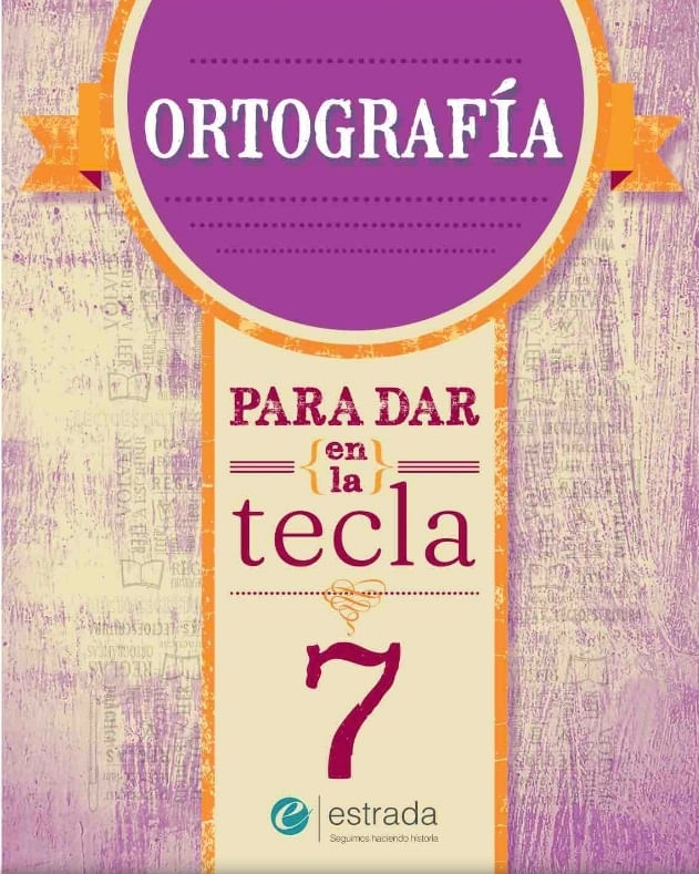 ORTOGRAFIA 7 ESTRADA PARA DAR EN LA TECLA