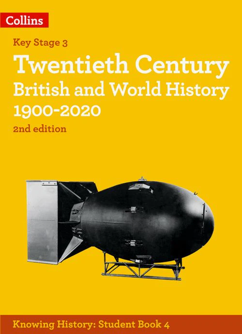 KNOWING HISTORY 4 : KS3 -TWENTIETH CENTURY British and World History(1900 -2020) ST'S-Collins*2 Ed