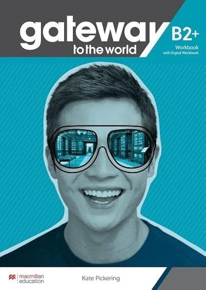 GATEWAY TO THE WORLD B2+ - WORKBOOK and WB Digital
