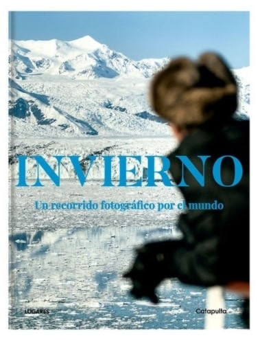 INVIERNO - UN RECORRIDO FOTOGRAFICO POR EL MUNDO (