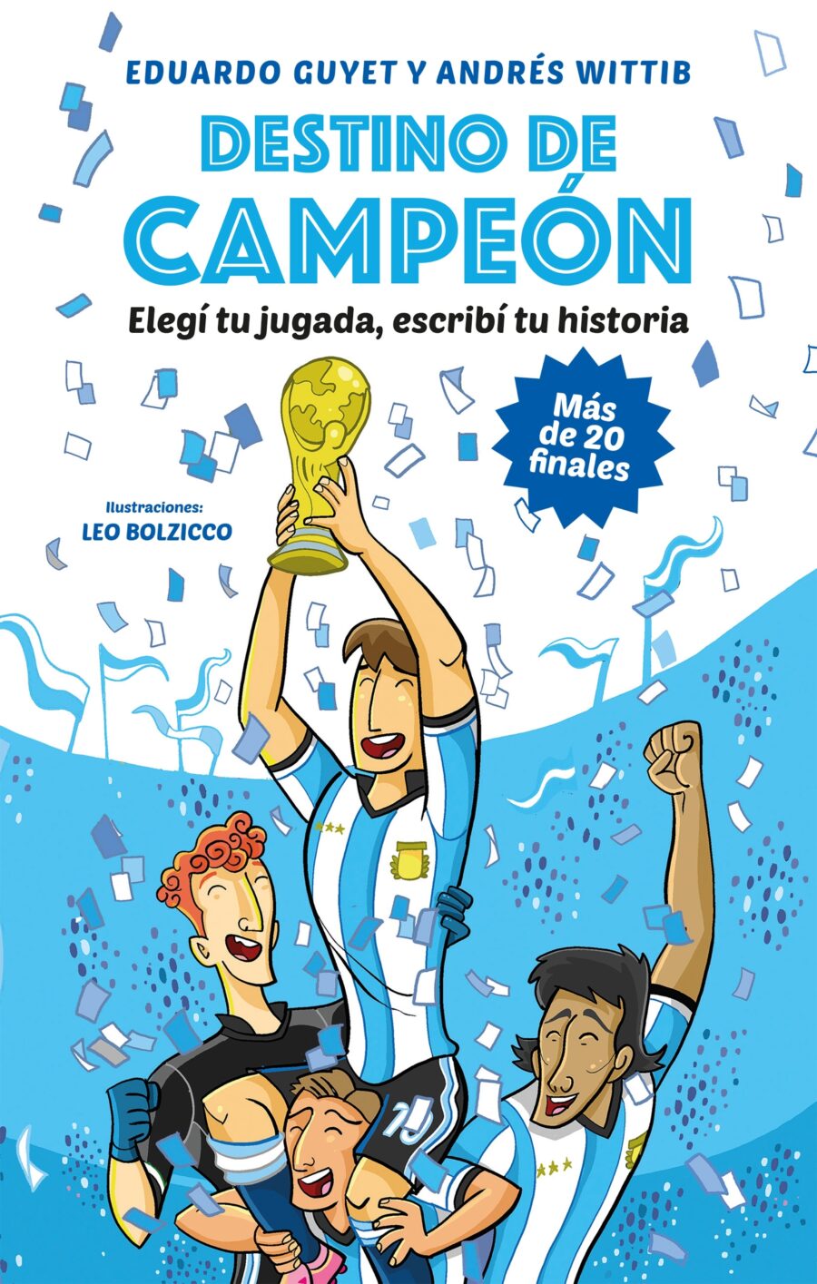 DESTINO DE CAMPEON - ELEGI TU JUGADA, ESCRIBI TU H