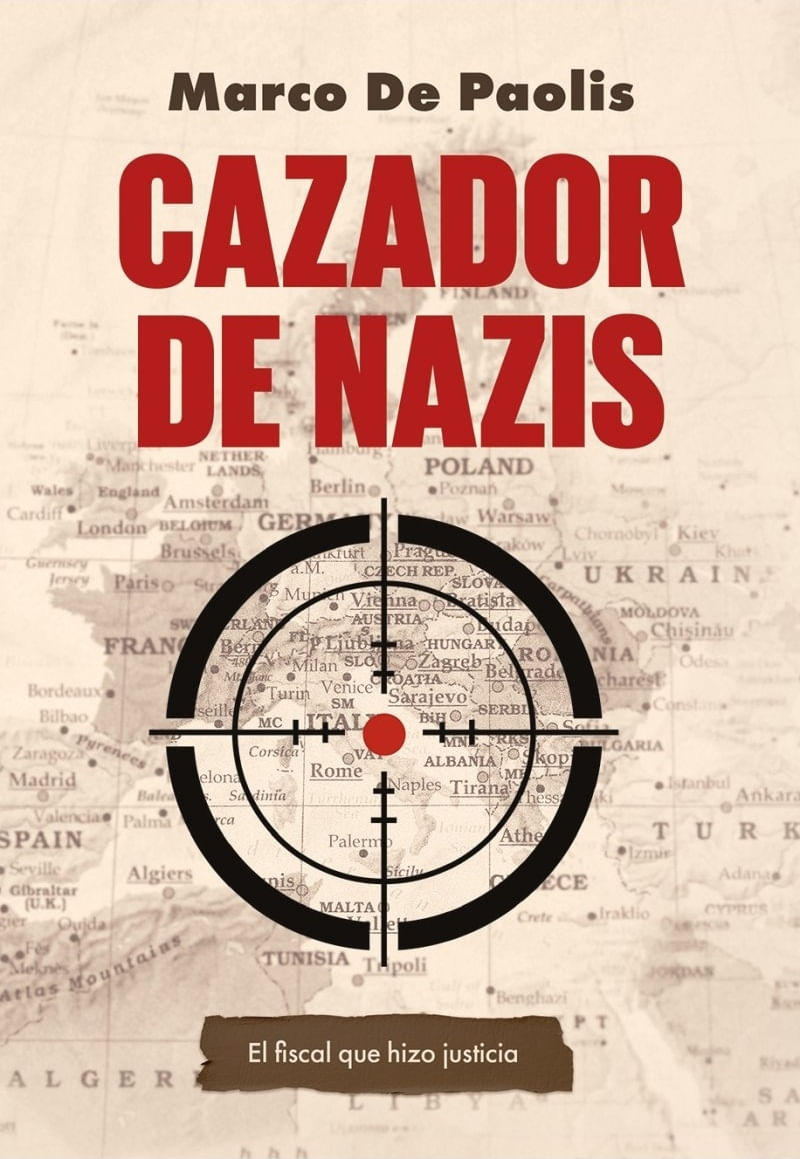 CAZADOR DE NAZIS - EL FISCAL QUE HIZO JUSTICIA