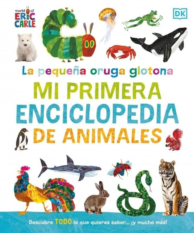 PEQUEÑA ORUGA GLOTONA - MI PRIMERA ENCICLOPEDIA DE