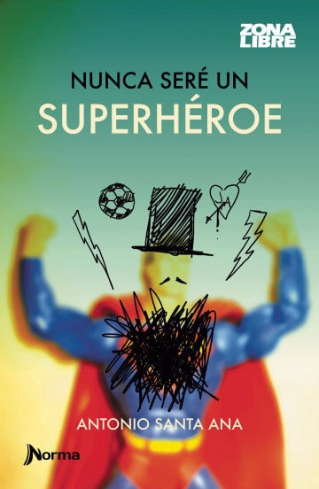 NUNCA SERE UN SUPERHEROE - ZONA LIBRE