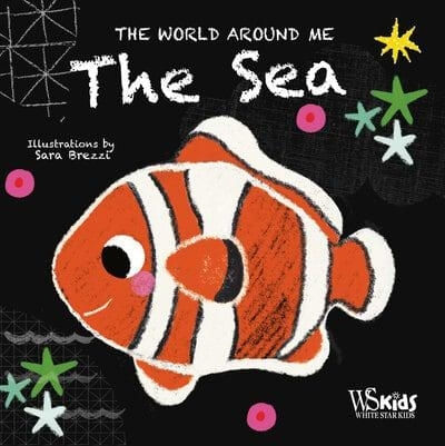 SEA, THE - THE WORLD AROUND ME - BOARD BOOK