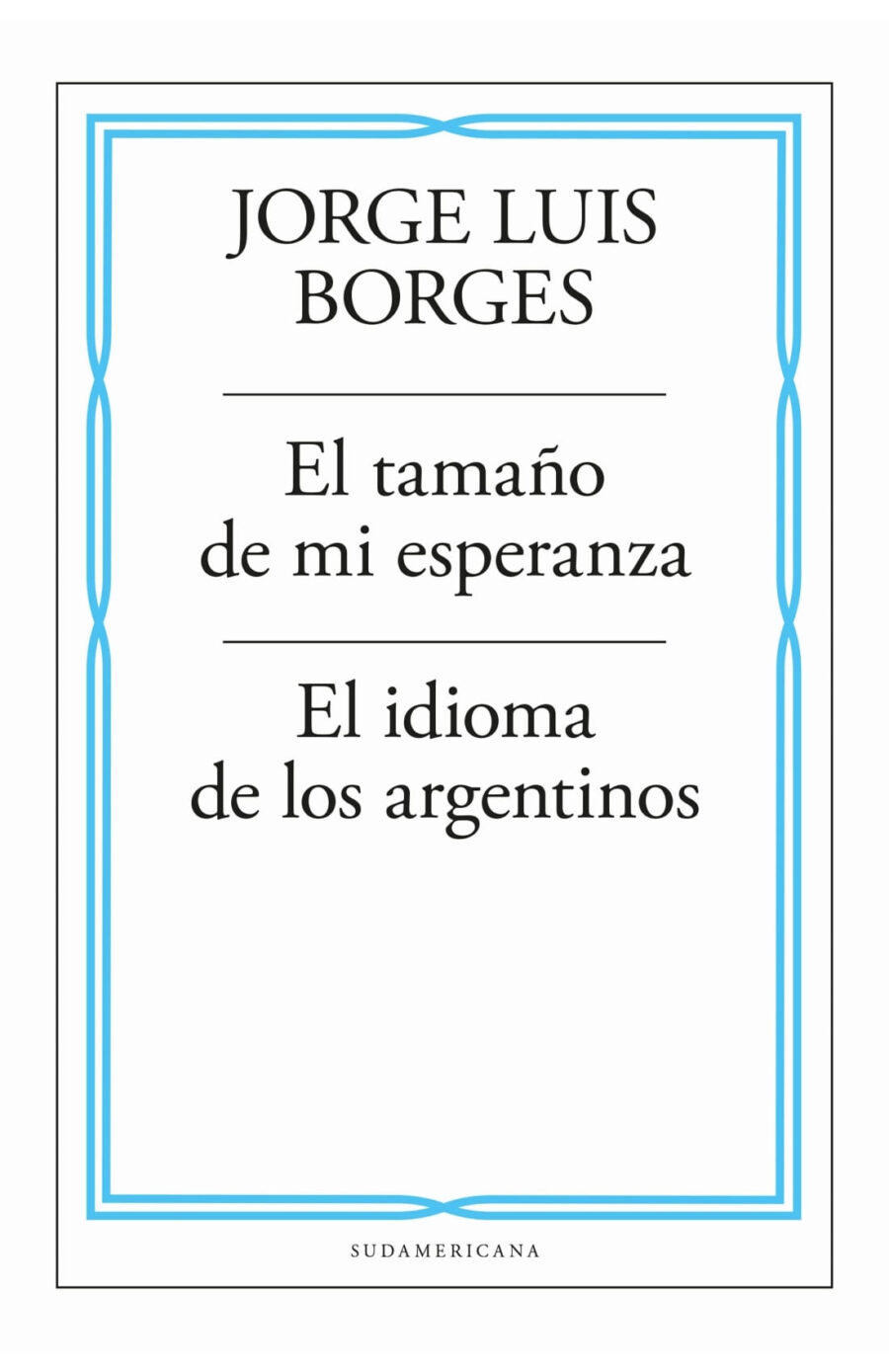TAMAÑO DE MI ESPERANZA / IDIOMA DE LOS ARGENTINOS