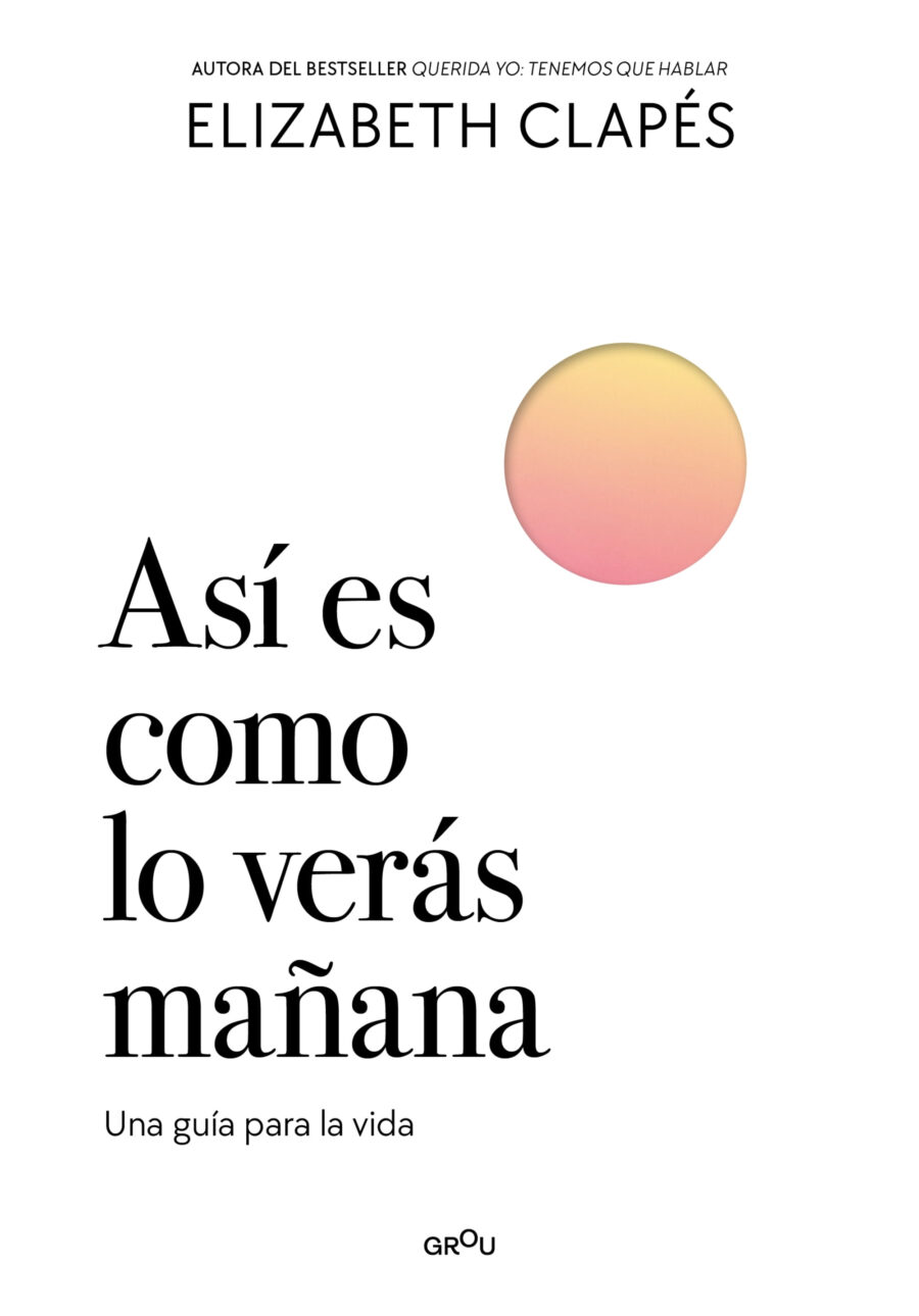 ASI ES COMO LO VERAS MAÑANA - UNA GUIA PARA LA VID