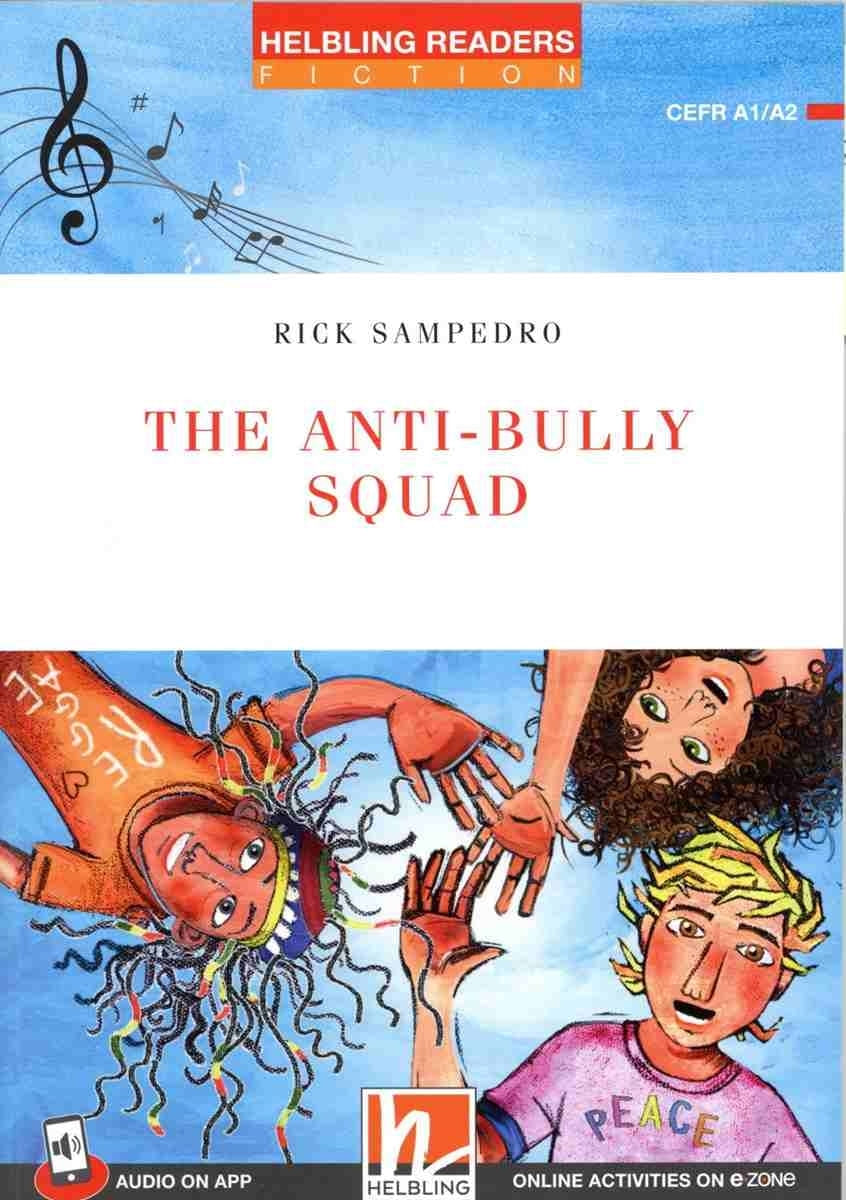 ANTI-BULLY SQUAD, THE - Helbling Fiction A1/A2
