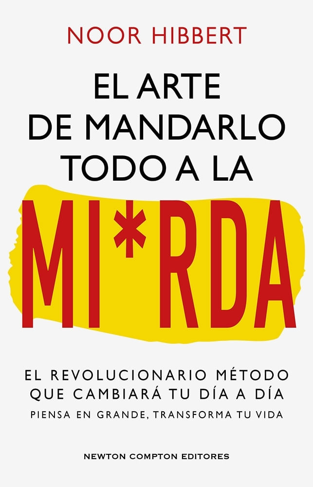 ARTE DE MANDARLO TODO A LA MIERDA, EL