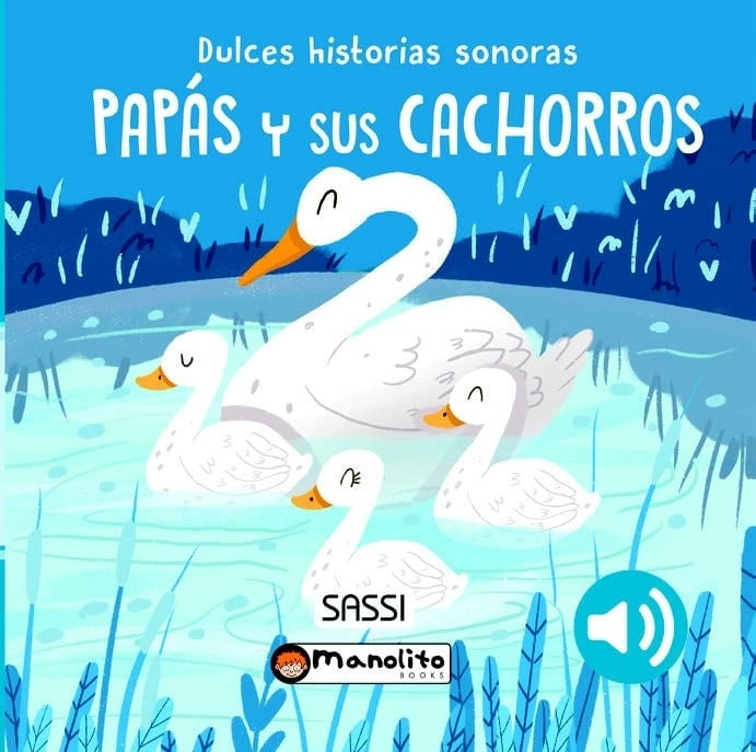 PAPAS Y SUS CACHORROS - DULCES HISTORIAS SONORAS -