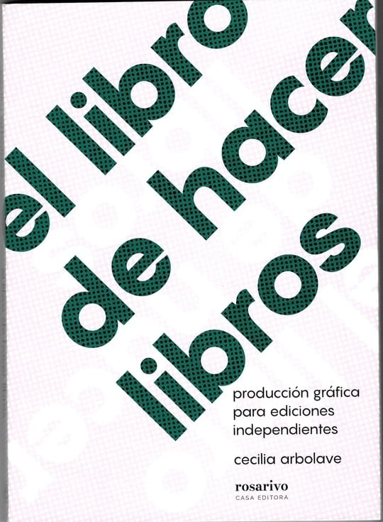 LIBRO DE HACER LIBROS, EL - PRODUCCION GRAFICA PAR