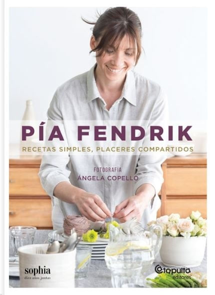 PIA FENDRIK RECETAS SIMPLES PLACERES COMPARTIDOS